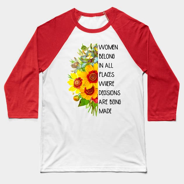 Women Belong in All Places RBG Quote Saying Baseball T-Shirt by Little Duck Designs